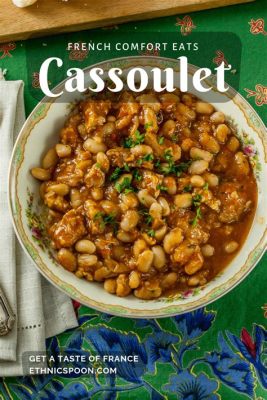   Cassoulet! An Aromatic Symphony of Rich Flavors and Rustic Elegance